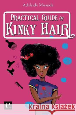 Practical Guide of Kinky Hair Adelaide Miranda 9781981237005 Createspace Independent Publishing Platform - książka