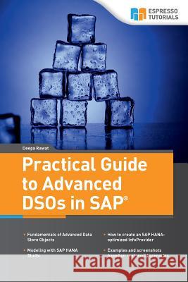 Practical Guide to Advanced DSOs in SAP Deepa Rawat 9781718853027 Createspace Independent Publishing Platform - książka