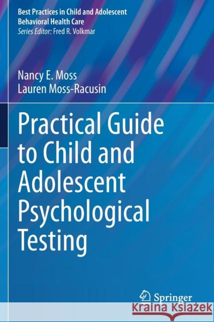 Practical Guide to Child and Adolescent Psychological Testing Nancy E. Moss, Lauren Moss-Racusin 9783030735173 Springer International Publishing - książka