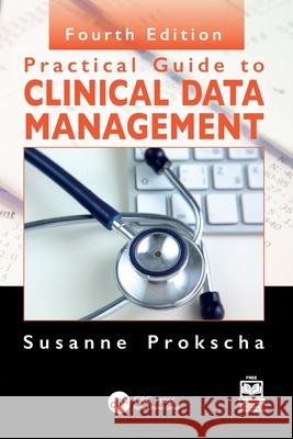 Practical Guide to Clinical Data Management Susanne (Clinical Development Operations Excellence, California, USA) Prokscha 9781032498232 CRC Press - książka