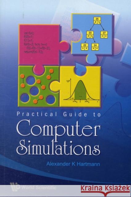 Practical Guide to Computer Simulations [With CDROM] Hartmann, Alexander K. 9789812834157 World Scientific Publishing Company - książka