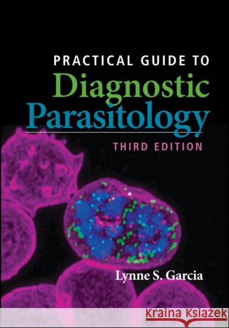 Practical Guide to Diagnostic Parasitology Garcia, Lynne Shore 9781683670391 ASM Press - książka