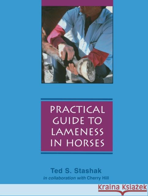 Practical Guide to Lameness in Horses Ted S. Stashak Cherry Hill 9780683079852 Lippincott Williams & Wilkins - książka