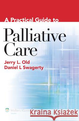 Practical Guide to Palliative Care Old, Jerry L. 9780781763431  - książka
