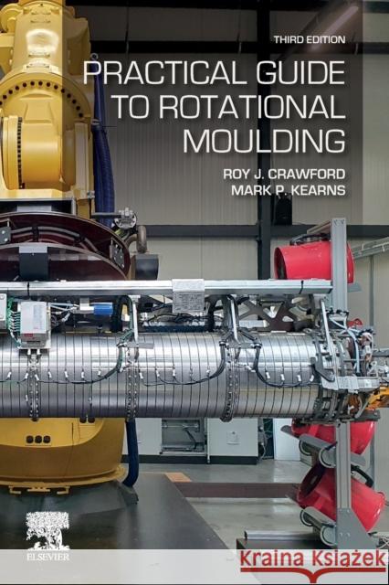 Practical Guide to Rotational Moulding Mark P. Kearns 9780128224069 Elsevier - książka