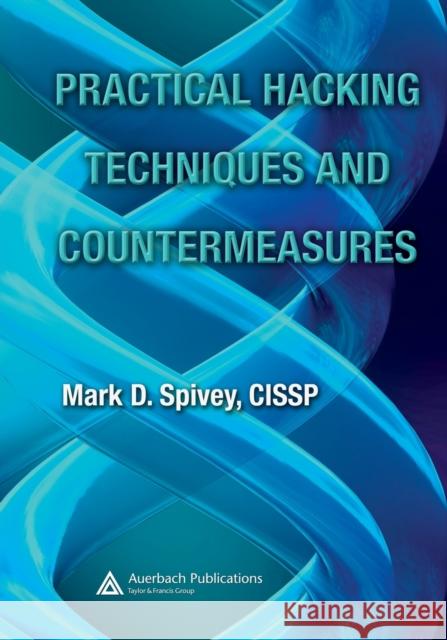 practical hacking techniques and countermeasures  Spivey, Mark D. 9780849370571 Auerbach Publications - książka