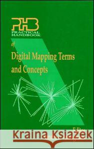 Practical Handbook of Digital Mapping Terms and Concepts Sandra Arlinghaus Arlinghaus Arlinghaus 9780849301315 CRC - książka