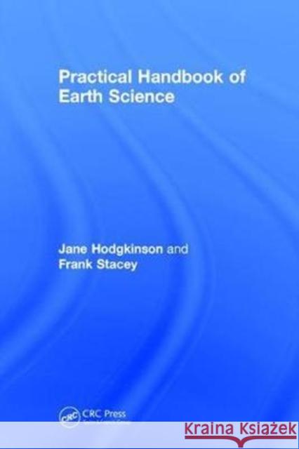 Practical Handbook of Earth Science Hodgkinson, Jane H. (CSIRO)|||Stacey, Frank D. (CSIRO) 9781138552234  - książka