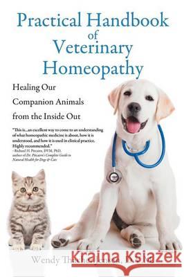 Practical Handbook of Veterinary Homeopathy: Healing Our Companion Animals from the Inside Out D. V. M. Wendy Thacher Jensen 9781612966120 Black Rose Writing - książka