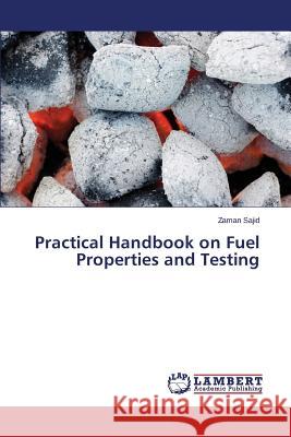 Practical Handbook on Fuel Properties and Testing Sajid Zaman 9783659376054 LAP Lambert Academic Publishing - książka