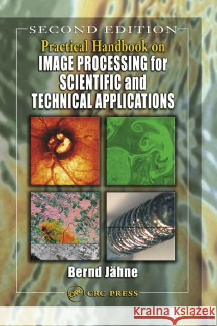 Practical Handbook on Image Processing for Scientific and Technical Applications Bernd Jahne Jahne Jahne 9780849319006 CRC - książka