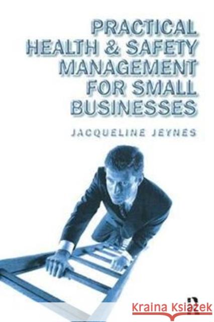 Practical Health and Safety Management for Small Businesses Jacqueline Jeynes 9781138414679 Routledge - książka