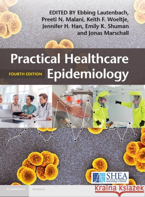 Practical Healthcare Epidemiology Ebbing Lautenbach Preeti N. Malani Keith F. Woeltje 9781107153165 Cambridge University Press - książka