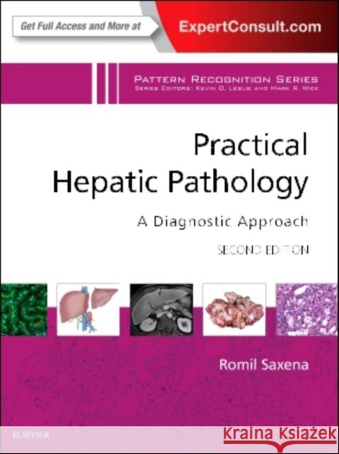 Practical Hepatic Pathology: A Diagnostic Approach: A Volume in the Pattern Recognition Series Saxena, Romil 9780323428736 Elsevier - książka