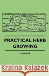 Practical Herb Growing D. Hewer 9781445511351 Leffmann Press