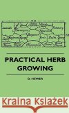 Practical Herb Growing D. Hewer 9781445515199 Leffmann Press