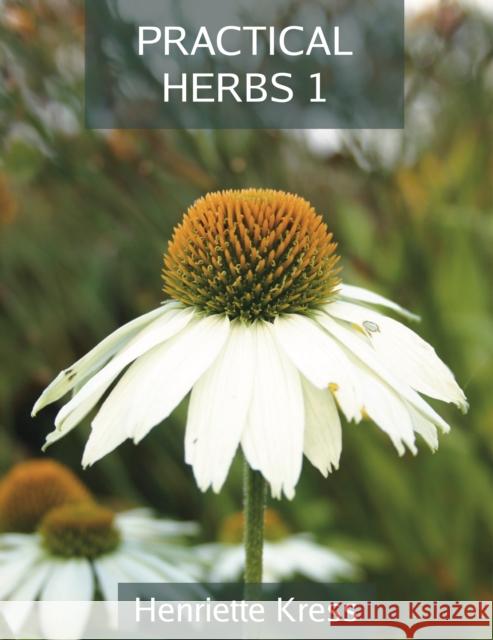Practical Herbs 1 Henriette Kress   9781911597575 Aeon Books - książka
