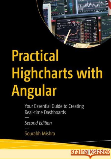 Practical Highcharts with Angular: Your Essential Guide to Creating Real-time Dashboards Sourabh Mishra 9781484291801 Apress - książka