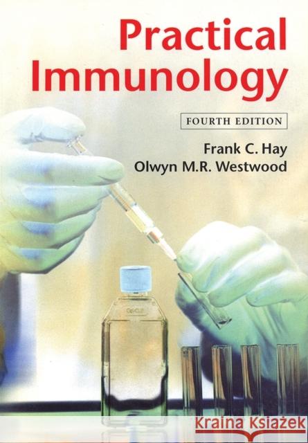 Practical Immunology Olwyn M. R. Westwood Frank C. Hay Paul N. Nelson 9780865429611 Blackwell Publishers - książka