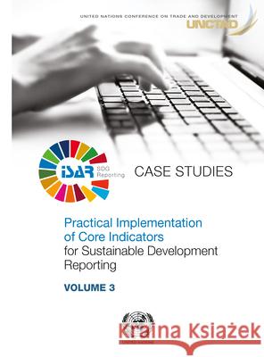 Practical Implementation of Core Indicators for Sustainable Development Reporting United Nations Conference on Trade and Development & Division on Investment and Enterprise 9789211130324 United Nations - książka