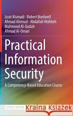 Practical Information Security: A Competency-Based Education Course Alsmadi, Izzat 9783319721187 Springer - książka