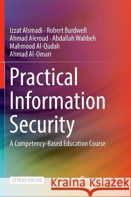 Practical Information Security: A Competency-Based Education Course Alsmadi, Izzat 9783319891439 Springer - książka