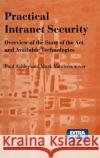Practical Intranet Security: Overview of the State of the Art and Available Technologies Ashley, Paul M. 9780792383543 Kluwer Academic Publishers