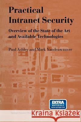 Practical Intranet Security: Overview of the State of the Art and Available Technologies Ashley, Paul M. 9781461375661 Springer - książka