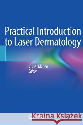 Practical Introduction to Laser Dermatology Vishal Madan 9783030464509 Springer - książka