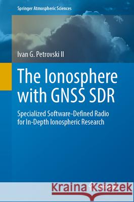 Practical Ionosphere: Models, Instruments and Measurements Ivan Petrovski Jo?o Francisco Galer 9783031534416 Springer - książka