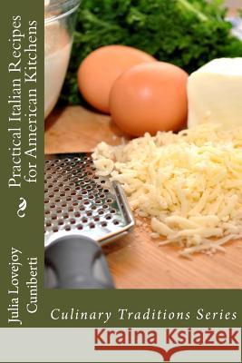 Practical Italian Recipes for American Kitchens: Culinary Traditions Series Julia Lovejoy Cuniberti Dora Perry 9781482675092 Createspace - książka