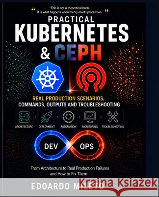 Practical Kubernetes & Ceph Mileto, Edoardo 9798252868431 Independently Published - książka