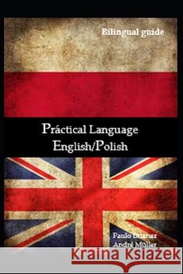 Practical Language: English / Polish: bilingual guide Andre Muller Paulo Brianez 9781549576072 Independently Published - książka