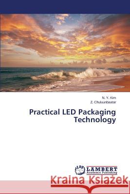 Practical LED Packaging Technology Kim N Y, Chuluunbaatar Z 9783659819957 LAP Lambert Academic Publishing - książka