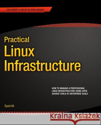 Practical Linux Infrastructure Syed Ali 9781484205129 Apress - książka