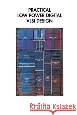 Practical Low Power Digital VLSI Design Gary K Gary K. Yeap 9781461377788 Springer - książka