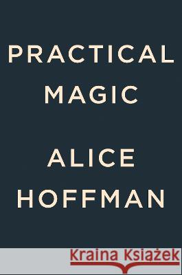 Practical Magic: Deluxe Edition Alice Hoffman 9780593718148 G. P. Putnam's Sons - książka