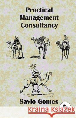 Practical Management Consultancy Savio Gomes 9789383306466 First Step Publishing - książka