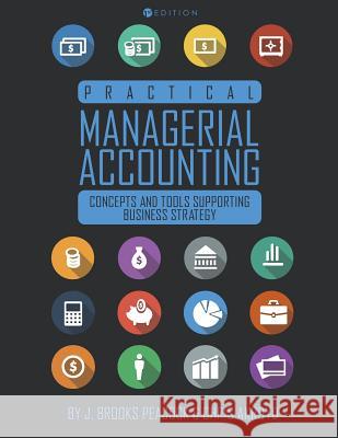 Practical Managerial Accounting: Concepts and Tools Supporting Business Strategy John Brooks Peacock Chris Akroyd 9781631893476 Cognella Academic Publishing - książka