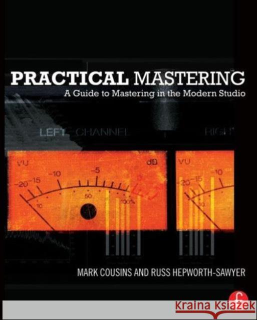 Practical Mastering: A Guide to Mastering in the Modern Studio Cousins, Mark 9780240523705  - książka