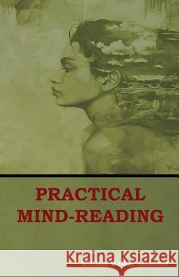 Practical Mind-Reading William Walker Atkinson 9781604449808 Indoeuropeanpublishing.com - książka