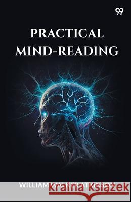 Practical Mind-Reading William Walker Atkinson 9789371138246 Double 9 Books - książka