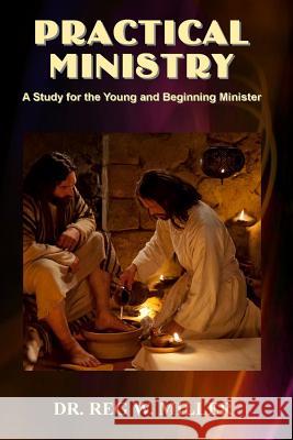 Practical Ministry: A Study for the Young and Beginning Minister Lonnie E. Riley Kimberly T. Riley Reg W. Miller 9781077949843 Independently Published - książka