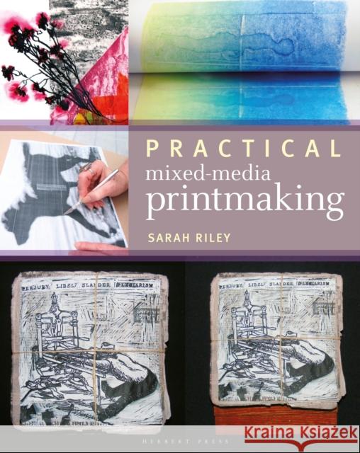 Practical Mixed-Media Printmaking Sarah Riley   9781789940084 Herbert Press Ltd - książka