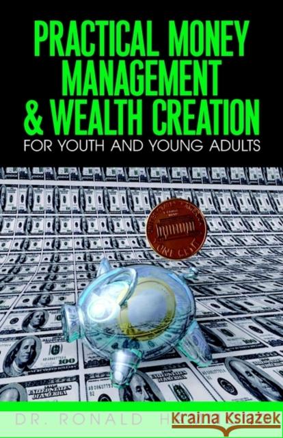 Practical Money Management & Wealth Creation Dr. Ronald Hammond 9781591602569 Xulon Press - książka