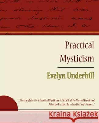 Practical Mysticism - Evelyn Underhill Underhill Evely 9781604244939 Book Jungle - książka