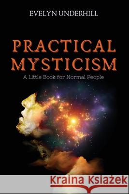 Practical Mysticism: A Little Book for Normal People Evelyn Underhill 9782357286726 Alicia Editions - książka