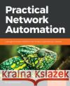 Practical Network Automation Abhishek Ratan 9781788299466 Packt Publishing