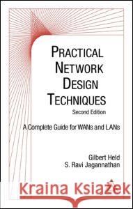Practical Network Design Techniques: A Complete Guide for WANs and LANs Held, Gilbert 9780849320194 Auerbach Publications - książka
