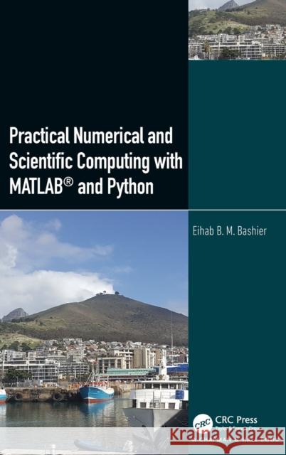 Practical Numerical and Scientific Computing with Matlab(r) and Python Bashier, Eihab B. M. 9780367076696 CRC Press - książka